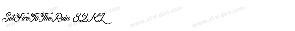 SetFireToTheRain-82KZ字体转换