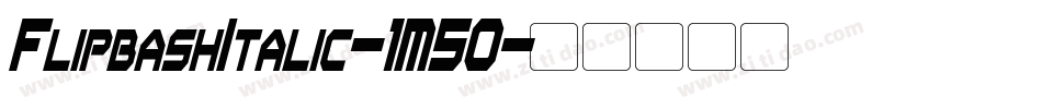 FlipbashItalic-1M50字体转换