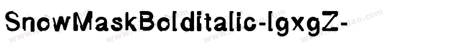 SnowMaskBoldItalic-lgxgZ字体转换