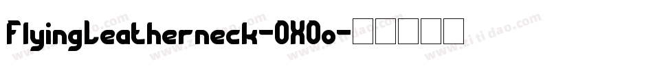 FlyingLeatherneck-OXOo字体转换