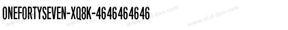 OneFortySeven-Xq8K字体转换