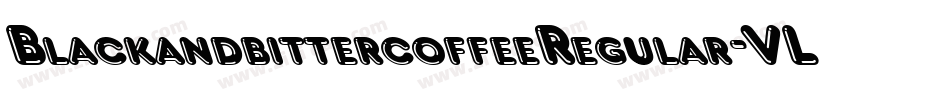 BlackandbittercoffeeRegular-VLaZ字体转换 BlackandbittercoffeeRegular-VLaZ字体转换