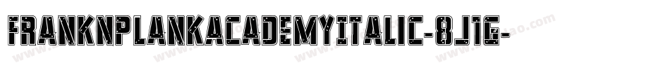 FrankNPlankAcademyItalic-8J1g字体转换