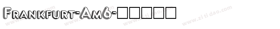 Frankfurt-Am6字体转换