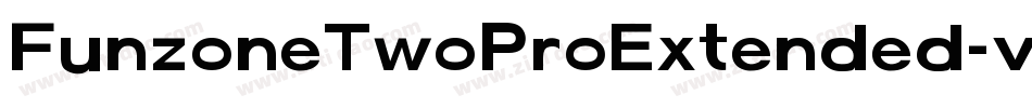 FunzoneTwoProExtended-ve5y字体转换 FunzoneTwoProExtended-ve5y字体转换