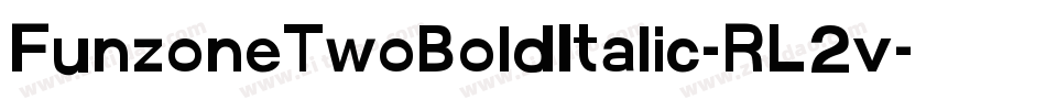 FunzoneTwoBoldItalic-RL2v字体转换
