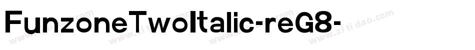 FunzoneTwoItalic-reG8字体转换 FunzoneTwoItalic-reG8字体转换