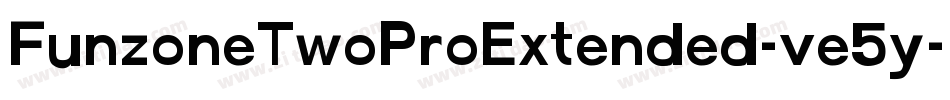 FunzoneTwoProExtended-ve5y字体转换 FunzoneTwoProExtended-ve5y字体转换