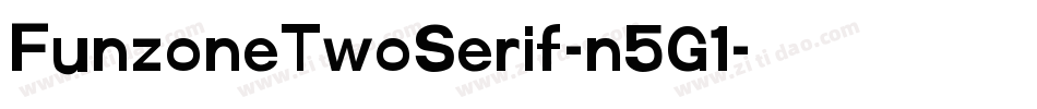FunzoneTwoSerif-n5G1字体转换 FunzoneTwoSerif-n5G1字体转换