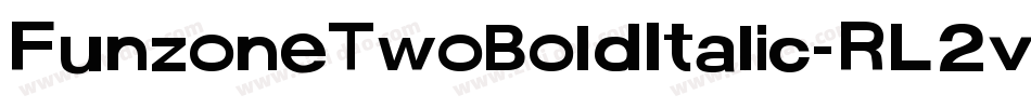 FunzoneTwoBoldItalic-RL2v字体转换