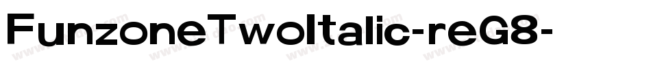 FunzoneTwoItalic-reG8字体转换 FunzoneTwoItalic-reG8字体转换
