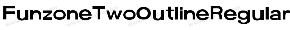 FunzoneTwoOutlineRegular-K2RZ字体转换 FunzoneTwoOutlineRegular-K2RZ字体转换