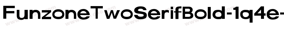 FunzoneTwoSerifBold-1q4e字体转换