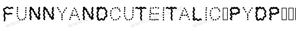FunnyAndCuteItalic-PYDP字体转换