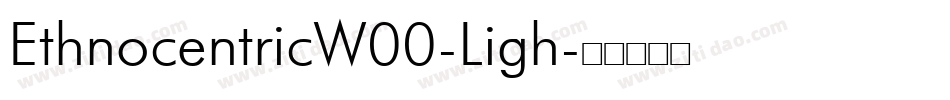 EthnocentricW00-Ligh字体转换