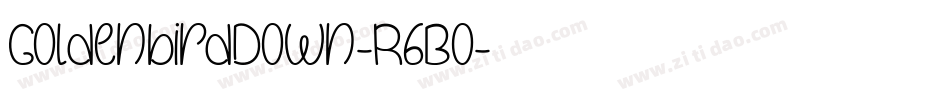 GoldenbirdDown-R6Bo字体转换