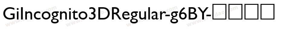 GiIncognito3DRegular-g6BY字体转换