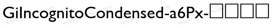 GiIncognitoCondensed-a6Px字体转换