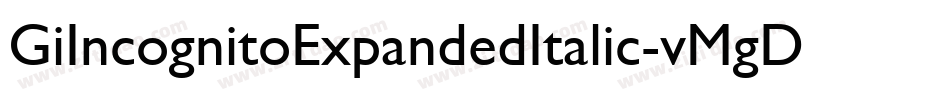 GiIncognitoExpandedItalic-vMgD字体转换
