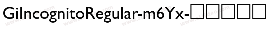 GiIncognitoRegular-m6Yx字体转换