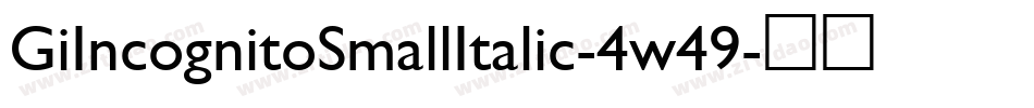 GiIncognitoSmallItalic-4w49字体转换
