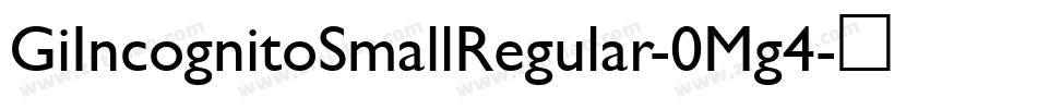 GiIncognitoSmallRegular-0Mg4字体转换