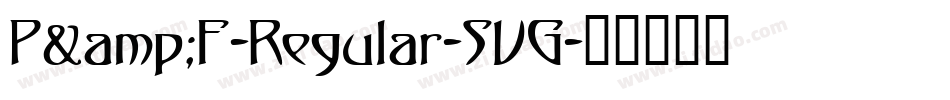 P&F-Regular-SVG字体转换