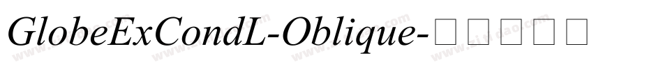 GlobeExCondL-Oblique字体转换