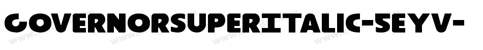 GovernorSuperItalic-5eYV字体转换