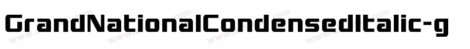 GrandNationalCondensedItalic-gYJ6字体转换