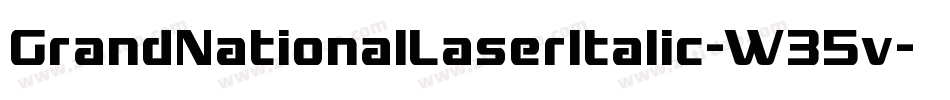 GrandNationalLaserItalic-W35v字体转换