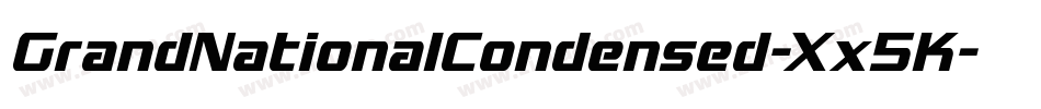 GrandNationalCondensed-Xx5K字体转换 GrandNationalCondensed-Xx5K字体转换