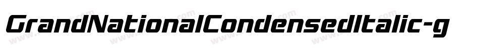 GrandNationalCondensedItalic-gYJ6字体转换