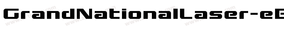 GrandNationalLaser-eBJB字体转换 GrandNationalLaser-eBJB字体转换