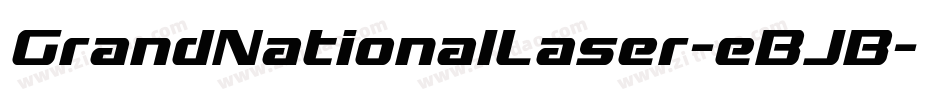 GrandNationalLaser-eBJB字体转换 GrandNationalLaser-eBJB字体转换