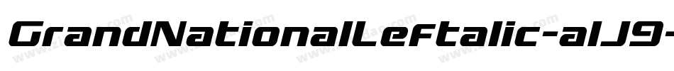 GrandNationalLeftalic-alJ9字体转换