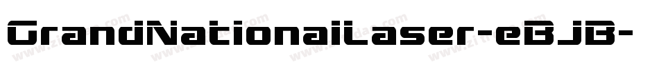 GrandNationalLaser-eBJB字体转换 GrandNationalLaser-eBJB字体转换