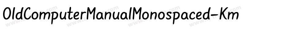 OldComputerManualMonospaced-KmlZ字体转换