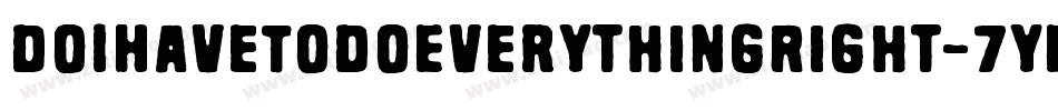 DoIHaveToDoEverythingRight-7YED字体转换