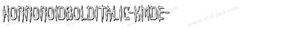 HorroroidBoldItalic-KmDe字体转换 HorroroidBoldItalic-KmDe字体转换