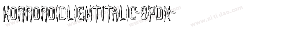 HorroroidLightItalic-8pDn字体转换