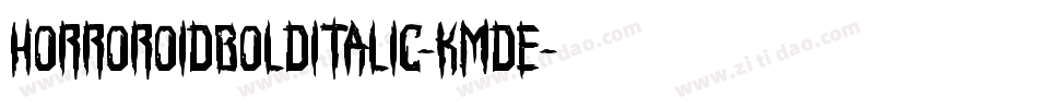 HorroroidBoldItalic-KmDe字体转换 HorroroidBoldItalic-KmDe字体转换