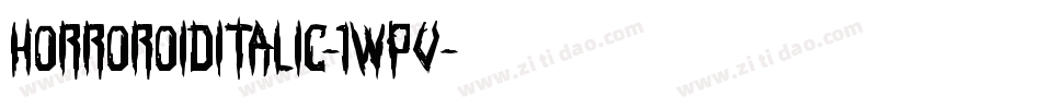 HorroroidItalic-1Wpv字体转换