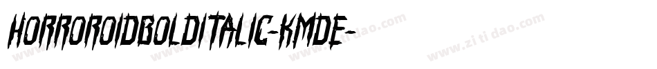 HorroroidBoldItalic-KmDe字体转换 HorroroidBoldItalic-KmDe字体转换