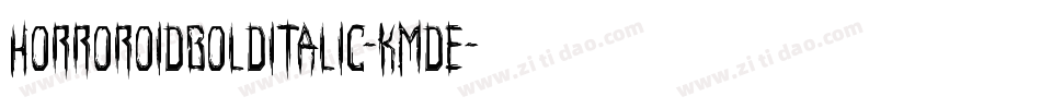 HorroroidBoldItalic-KmDe字体转换 HorroroidBoldItalic-KmDe字体转换