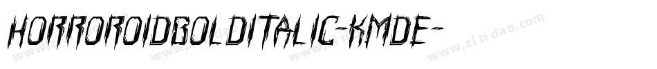 HorroroidBoldItalic-KmDe字体转换 HorroroidBoldItalic-KmDe字体转换