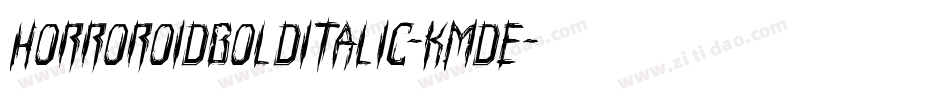 HorroroidBoldItalic-KmDe字体转换 HorroroidBoldItalic-KmDe字体转换
