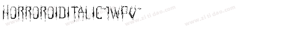 HorroroidItalic-1Wpv字体转换