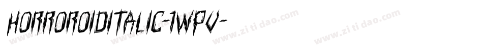 HorroroidItalic-1Wpv字体转换