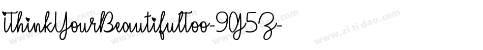 IThinkYourBeautifulToo-9G5Z字体转换